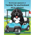 The First Year Adventures Of Theodore The Newfoundland And His White Socks