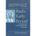 Paul's Early Period: Chronology, Mission Strategy, Theology