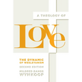 A Theology of Love: The Dynamic of Wesleyanism, Second Edition