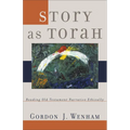 Story as Torah: Reading Old Testament Narrative Ethically