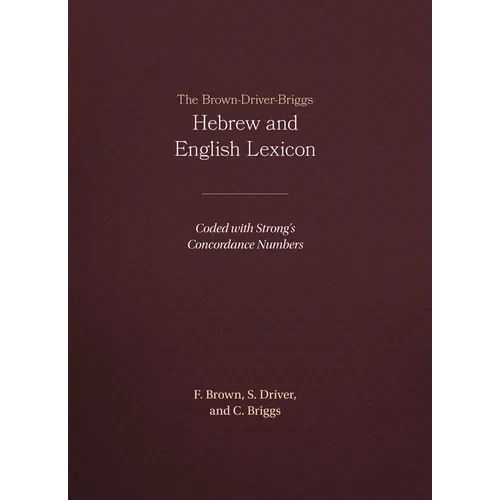 The Brown-Driver-Briggs Hebrew and English Lexicon