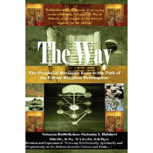 The Way! the Prophetic Messianic Voice to the Path of the Edenic Kingdom Redemption