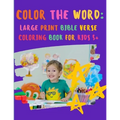 Color the WORD: Large Print Bible Verse Coloring Book for Kids 5+