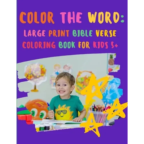 Color the WORD: Large Print Bible Verse Coloring Book for Kids 5+