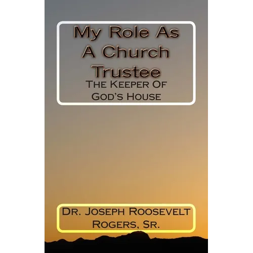 My Role As A Church Trustee: The Keeper Of God's House
