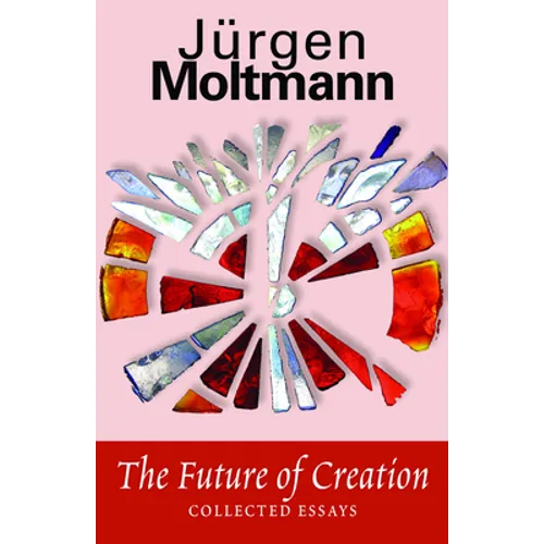 The Future of Creation: Collected Essays