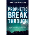 Prophetic Breakthrough: Decrees that Break Curses and Release Blessings