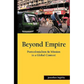 Beyond Empire: Postcolonialism & Mission in a Global Context