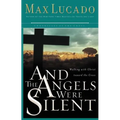 And the Angels Were Silent: Walking with Christ Toward the Cross