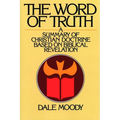 The Word of Truth: A Summary of Christian Doctrine Based on Biblical Revelation