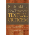 Rethinking New Testament Textual Criticism