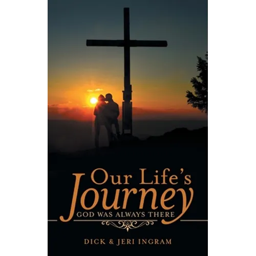 Our Life's Journey: God Was Always There