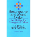 Resurrection and Moral Order: An Outline for Evangelical Ethics