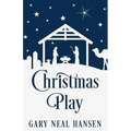 Christmas Play: The Story of the Coming of Jesus, for Production in Churches, Using the Text of the English Standard Version of the Bible