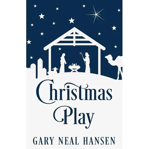 Christmas Play: The Story of the Coming of Jesus, for Production in Churches, Using the Text of the English Standard Version of the Bible