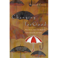 Changing for Good: Practical Steps for Breaking Your Negative Patterns