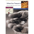 Where Your Treasure Is: What the Bible Says about Money