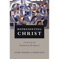 Representing Christ: A Vision for the Priesthood of All Believers