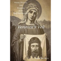 Veronica's Veil: Poems, Prayers, and Promises of the Holy Face Devotion