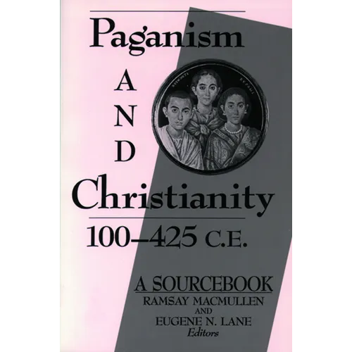 Paganism and Christianity 100-425 C.E.