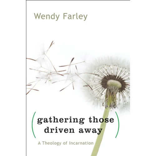 Gathering Those Driven Away: A Theology of Incarnation