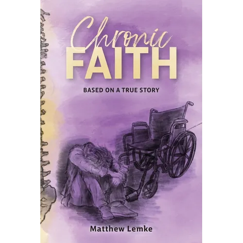 Chronic Faith: Based on a true story