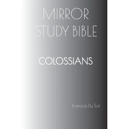 COLOSSIANS Mirror Study Bible