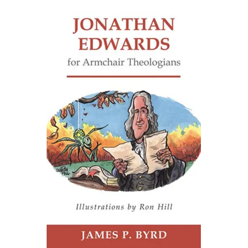Jonathan Edwards for Armchair Theologians