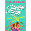 Splashes of Joy in the Cesspools of Life: Humorous Advice for Navigating Life's Messes