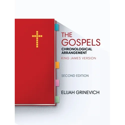 The Gospels: Chronological Arrangement - King James Version