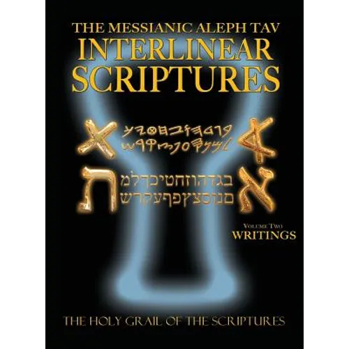 Messianic Aleph Tav Interlinear Scriptures Volume Two the Writings, Paleo and Modern Hebrew-Phonetic Translation-English, Bold Black Edition Study Bib