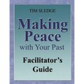 Making Peace with Your Past Facilitator's Guide