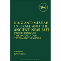 King and Messiah in Israel and the Ancient Near East: Proceedings of the Oxford Old Testament Seminar