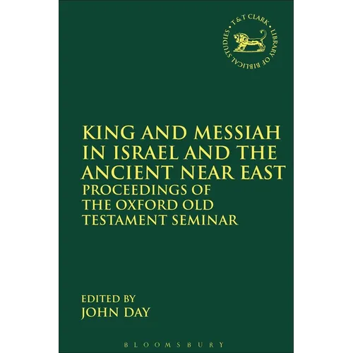 King and Messiah in Israel and the Ancient Near East: Proceedings of the Oxford Old Testament Seminar