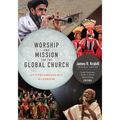 Worship and Mission for the Global Church: An Ethnodoxolgy Handbook