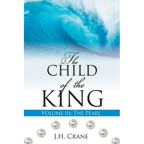 The Child of the King Volume III: The Pearl