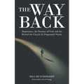 The Way Back: Repentance, the Presence of God, and the Revival the Church so Desperately Needs.