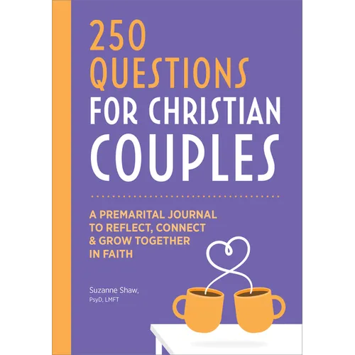 Before We Marry: A Journal for Christian Couples: 250 Questions for Couples to Grow Together in Faith