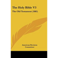 The Holy Bible V3: The Old Testament (1885)