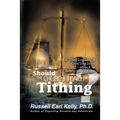 Should the Church Teach Tithing?: A Theologian's Conclusions about a Taboo Doctrine