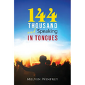 144 Thousand and Speaking In Tongues