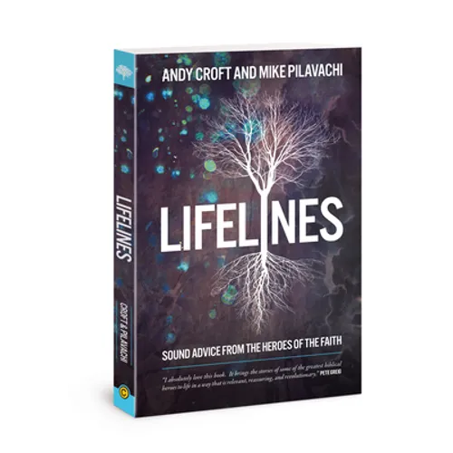 Lifelines: Sound Advice from the Heroes of the Faith
