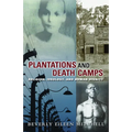 Plantations and Death Camp: Religion, Ideology, and Human Dignity