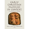 Early Christian Families in Context: An Interdisciplinary Dialogue
