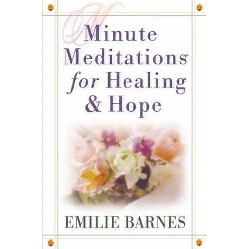 Minute Meditations for Healing & Hope