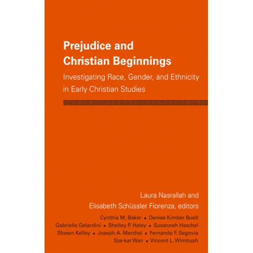 Prejudice and Christian Beginnings: Investigating Race, Gender, and Ethnicity in Early Christianity