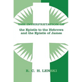 The Interpretation of the Epistle to the Hebrews and the Epistle of James