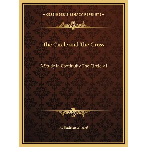 The Circle and The Cross: A Study in Continuity, The Circle V1