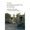 The Missionary's Curse and Other Tales from a Chinese Catholic Village: Volume 26