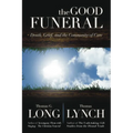 The Good Funeral: Death, Grief, and the Community of Care
